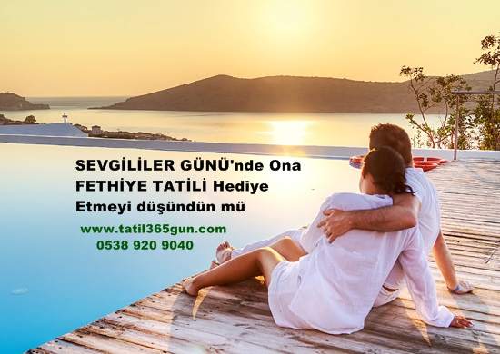 En güzel Sevgililer günü hediyesi Fethiye tatili