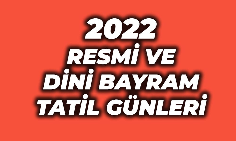 Resmi Tatil Günleri 2022